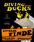 DIVING DUCKS: Entrada Finde